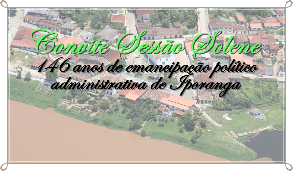 Convite da Sessão Solene de emancipação político administrativa de Iporanga/SP
