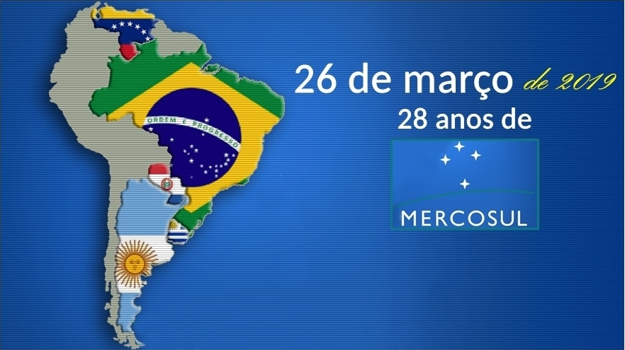 26 de março de 2019 – 28 anos de Mercosul
